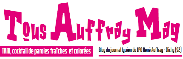 Tous Auffray Mag, le journal du lycée Auffray !